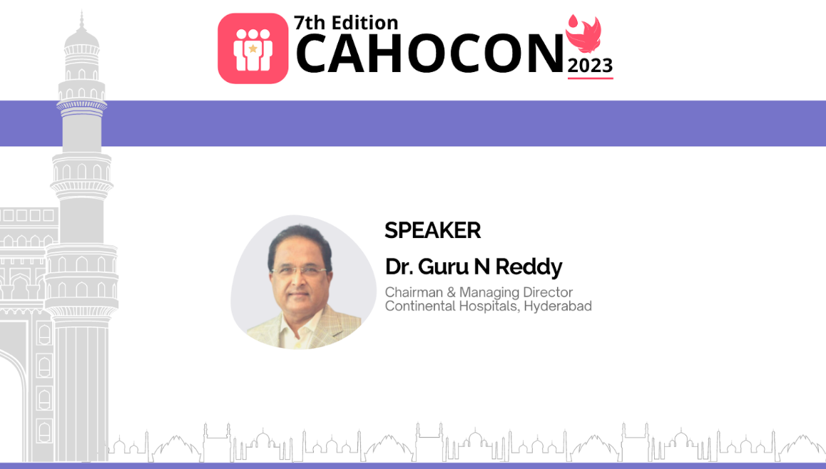 CAHOCON 2023: Role of Distributive Leadership to meet the Challenges in Healthcare - Dr. Guru N Reddy